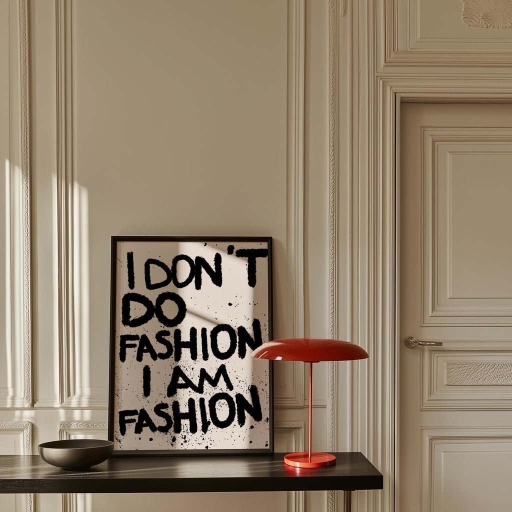 I Don't Do Fashion, I Am Fashion Art Print, Trendy Room Decor image 7